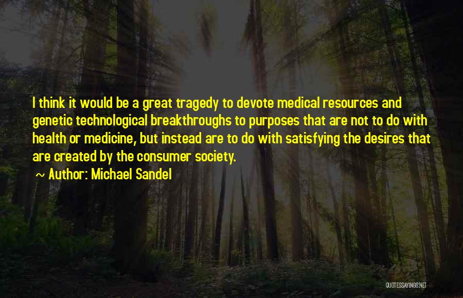 Breakthroughs Quotes By Michael Sandel