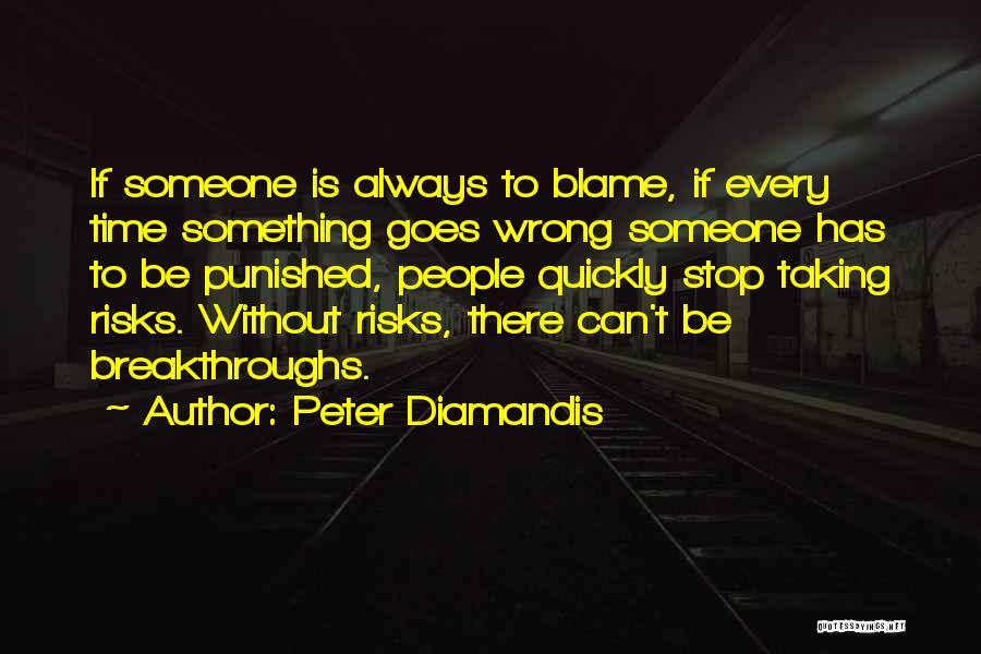 Breakthroughs Quotes By Peter Diamandis