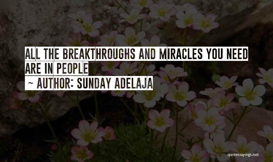 Breakthroughs Quotes By Sunday Adelaja