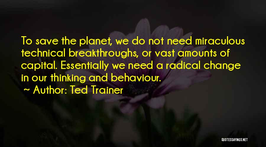 Breakthroughs Quotes By Ted Trainer