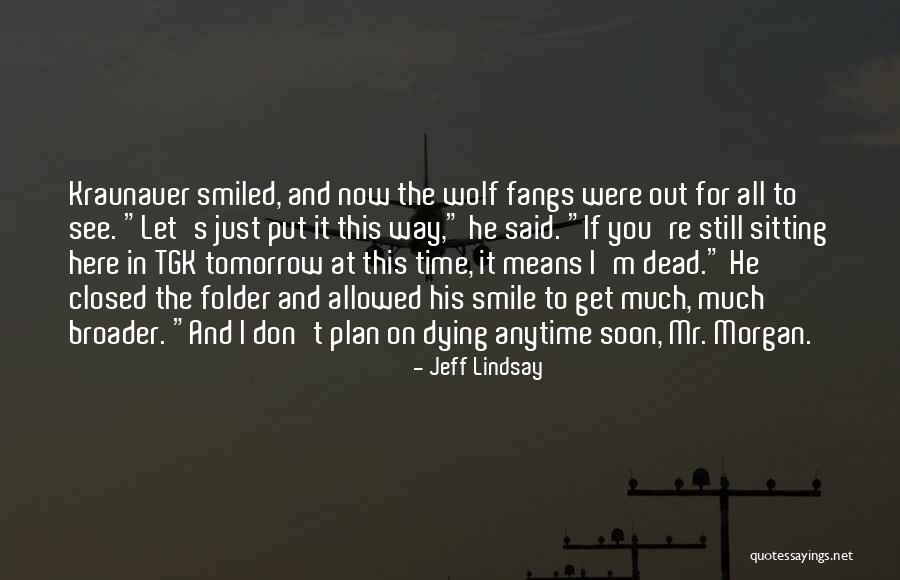 Breakup Pics Quotes By Jeff Lindsay Breakup Pics Quotes By Jeff Lindsay