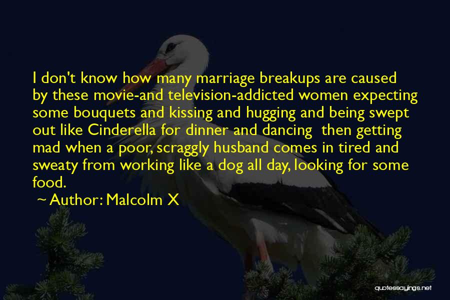 Breakups And Getting Over It Quotes By Malcolm X