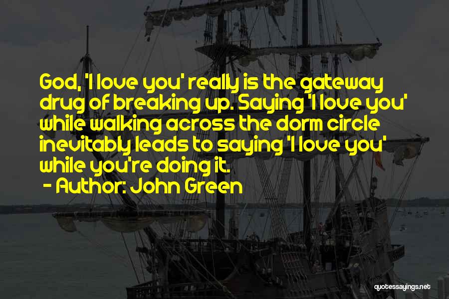 Breakups And God Quotes By John Green