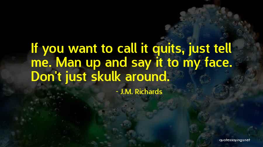 Breakups Quotes By J.M. Richards Breakups Quotes By J.M. Richards