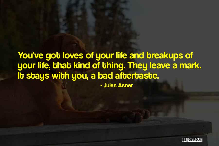 Breakups Quotes By Jules Asner Breakups Quotes By Jules Asner