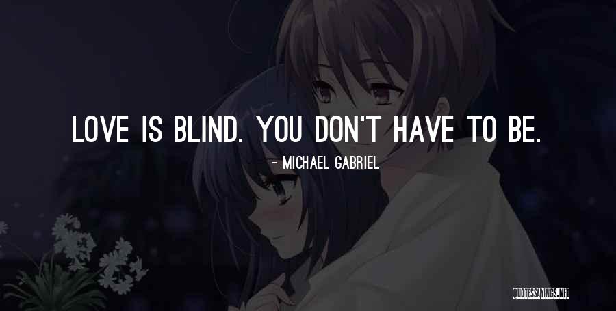 Breakups Relationships Quotes By Michael Gabriel Breakups Relationships Quotes By Michael Gabriel