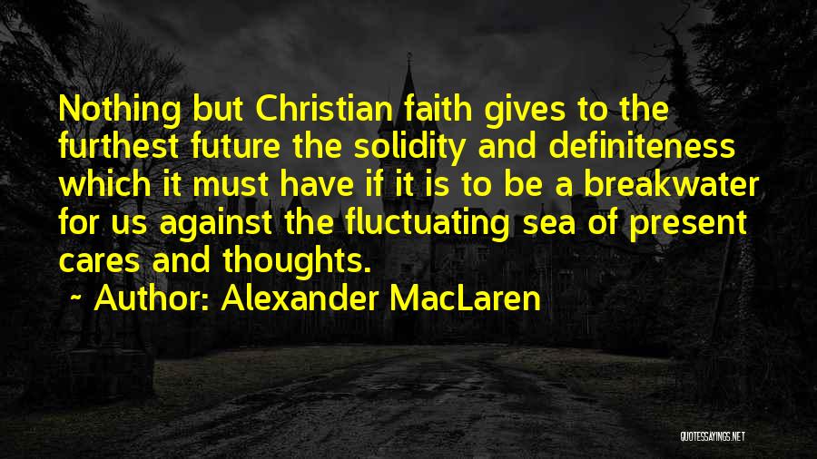 Breakwater Quotes By Alexander MacLaren