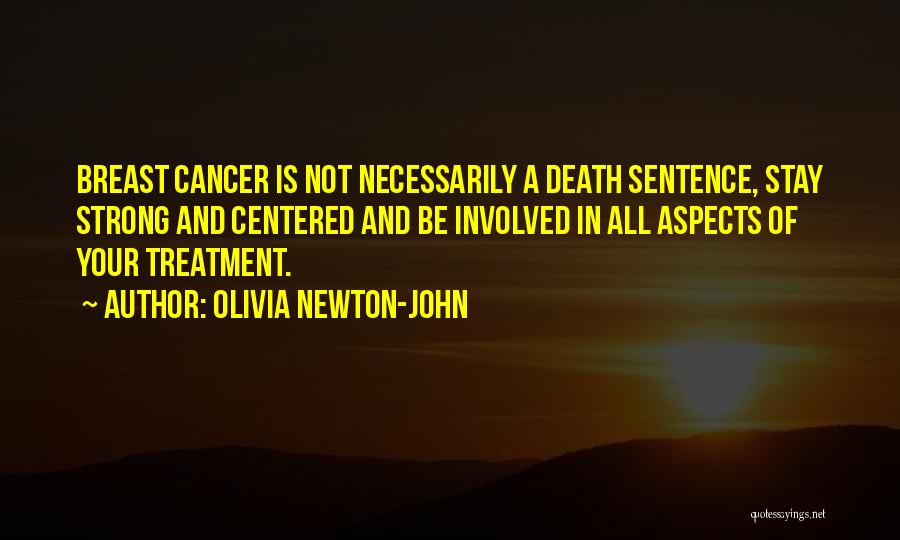 Breast Cancer Death Quotes By Olivia Newton-John