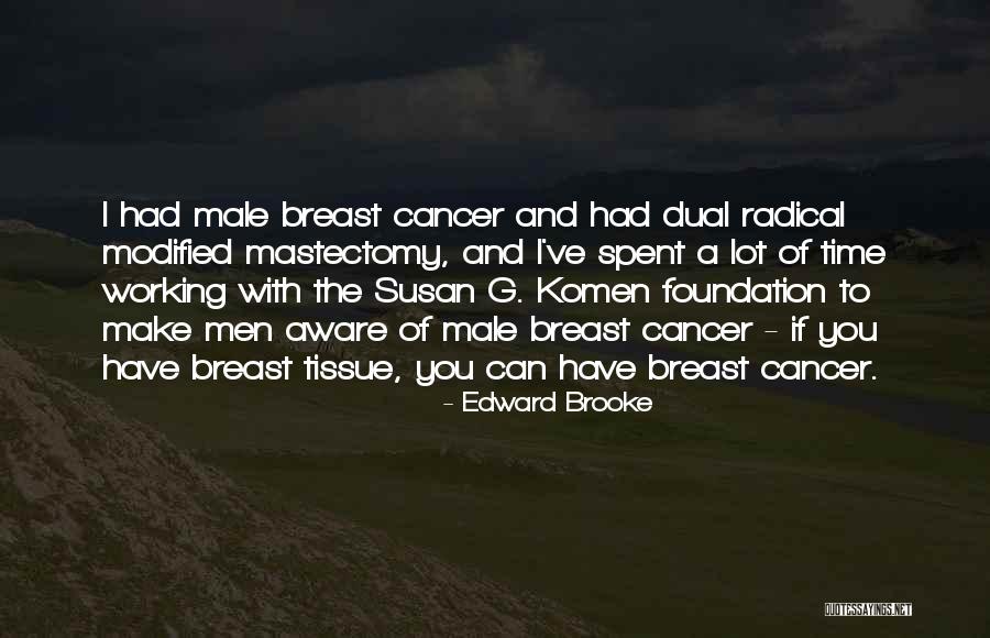 Breast Cancer Mastectomy Quotes By Edward Brooke Breast Cancer Mastectomy Quotes By Edward Brooke