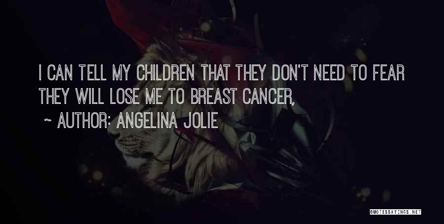Breast Cancer Quotes By Angelina Jolie