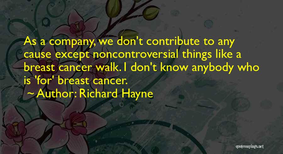 Breast Cancer Quotes By Richard Hayne