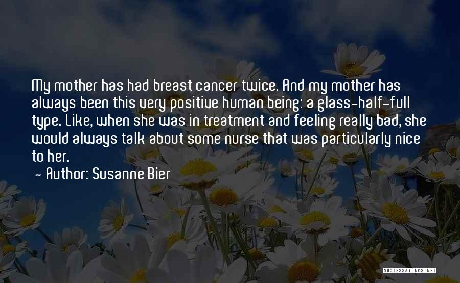 Breast Cancer Quotes By Susanne Bier