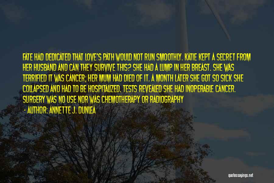 Breast Cancer Surgery Quotes By Annette J. Dunlea