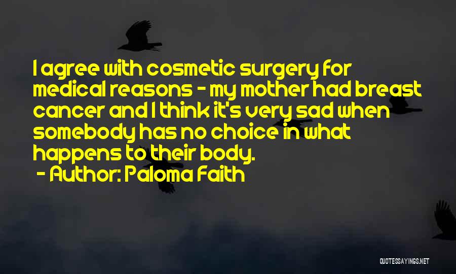 Breast Cancer Surgery Quotes By Paloma Faith