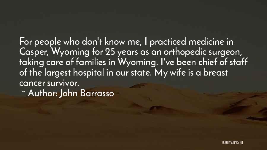 Breast Cancer Survivor Quotes By John Barrasso