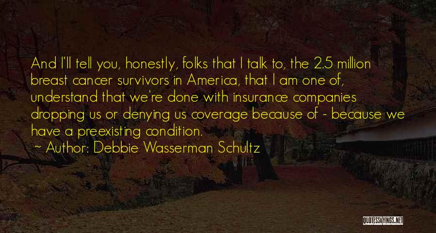 Breast Cancer Survivors Quotes By Debbie Wasserman Schultz