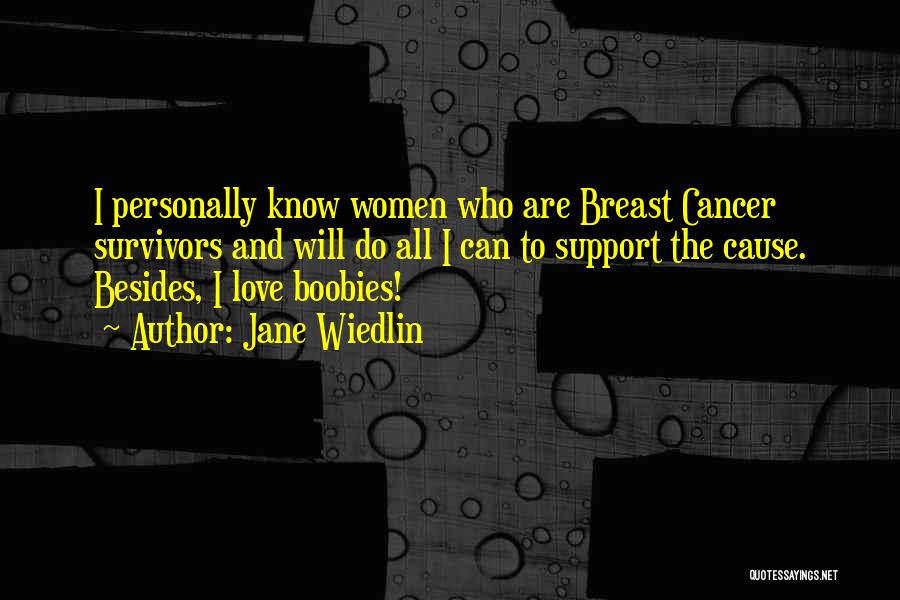 Breast Cancer Survivors Quotes By Jane Wiedlin