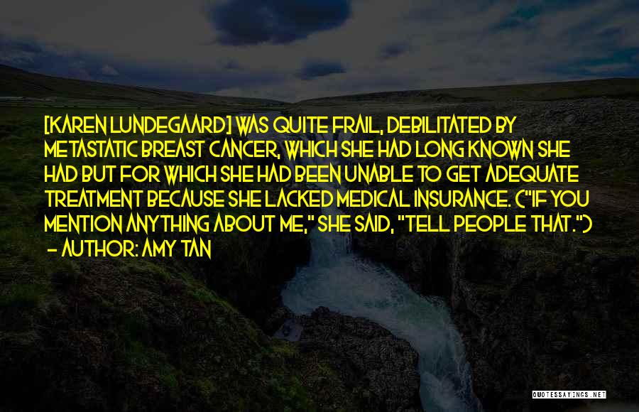 Breast Cancer Treatment Quotes By Amy Tan