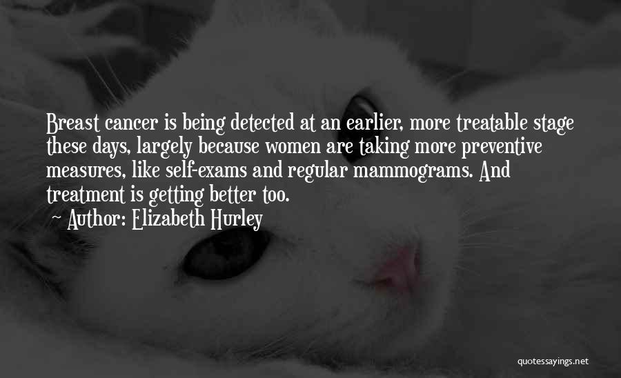 Breast Cancer Treatment Quotes By Elizabeth Hurley