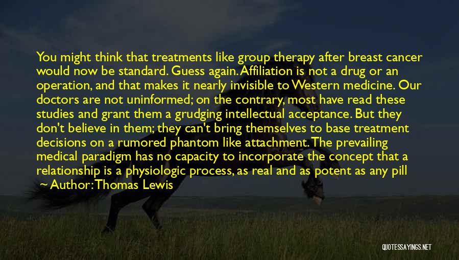 Breast Cancer Treatment Quotes By Thomas Lewis