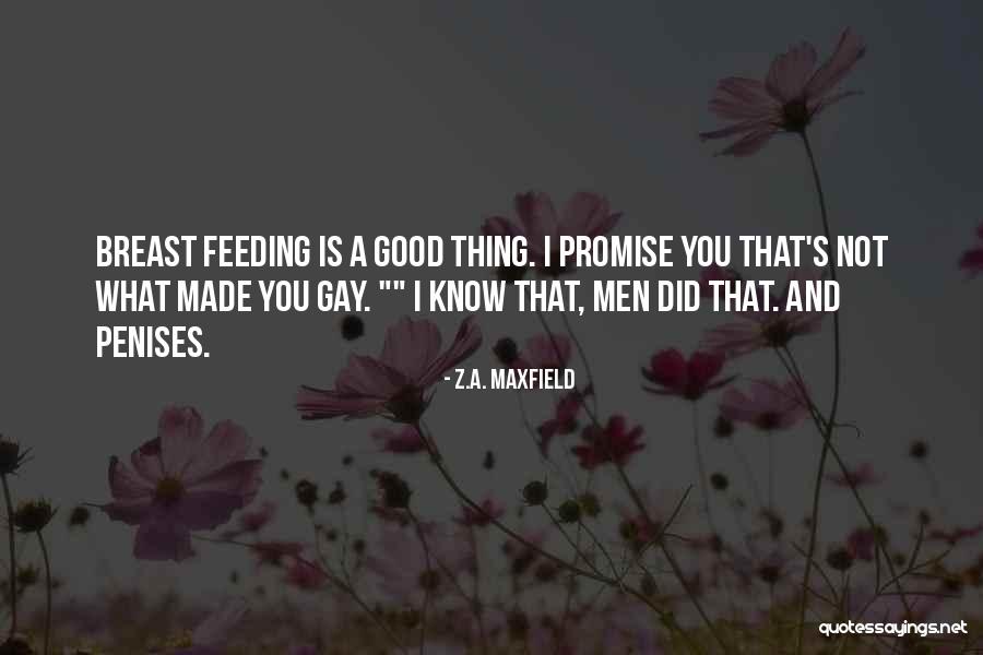 Breast Feeding Quotes By Z.A. Maxfield Breast Feeding Quotes By Z.A. Maxfield