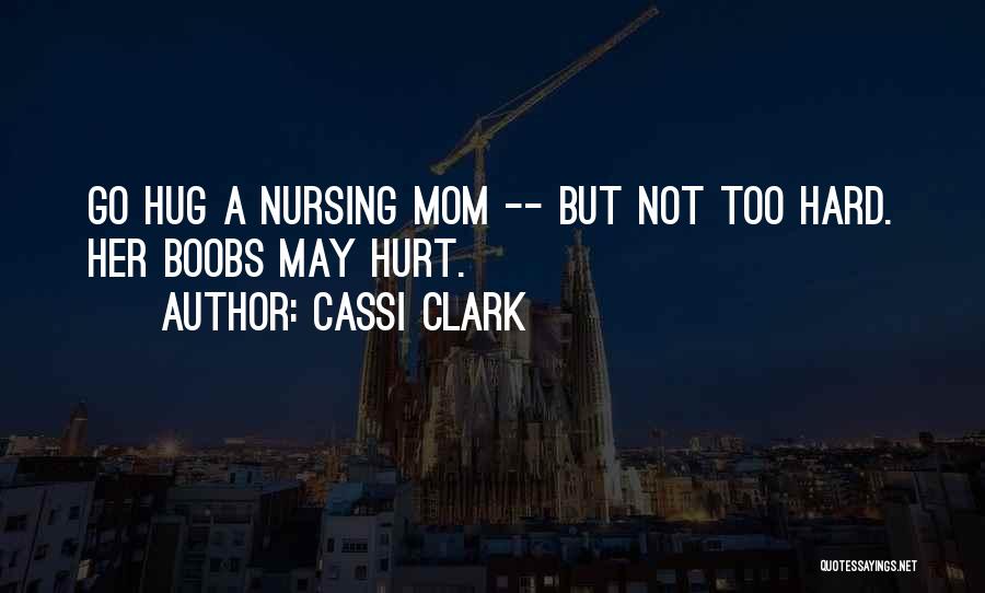 Breastfeeding Mom Quotes By Cassi Clark