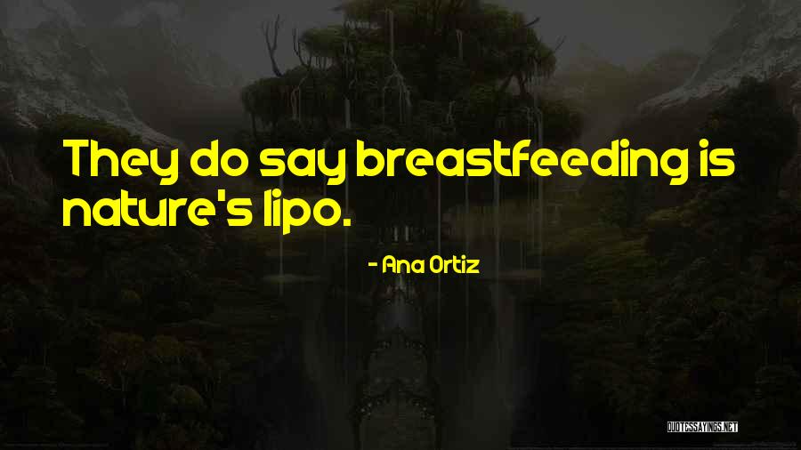 Breastfeeding Quotes By Ana Ortiz