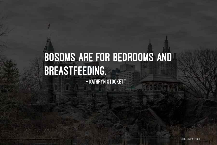 Breastfeeding Quotes By Kathryn Stockett