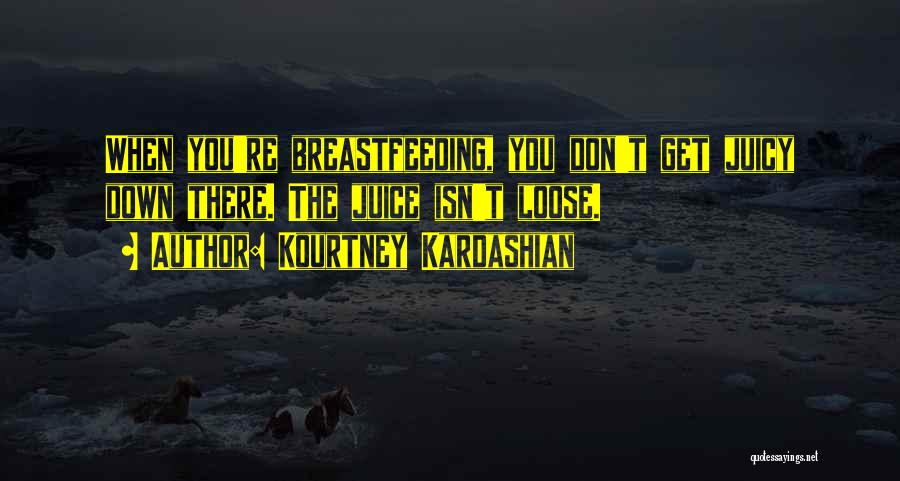 Breastfeeding Quotes By Kourtney Kardashian