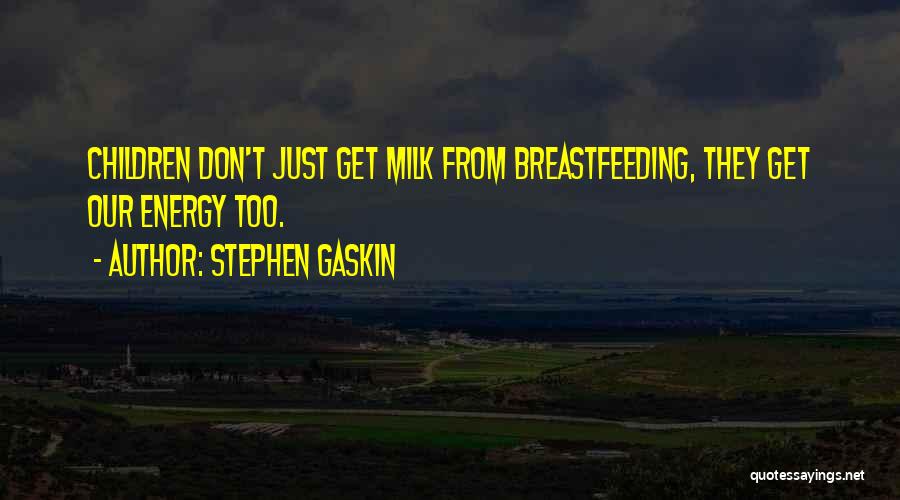 Breastfeeding Quotes By Stephen Gaskin