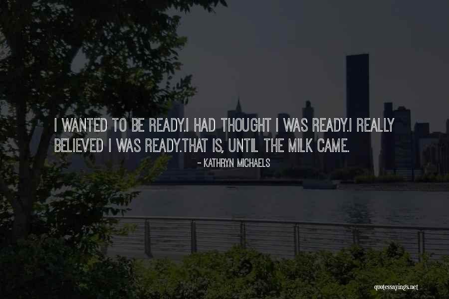 Breastmilk Quotes By Kathryn Michaels Breastmilk Quotes By Kathryn Michaels