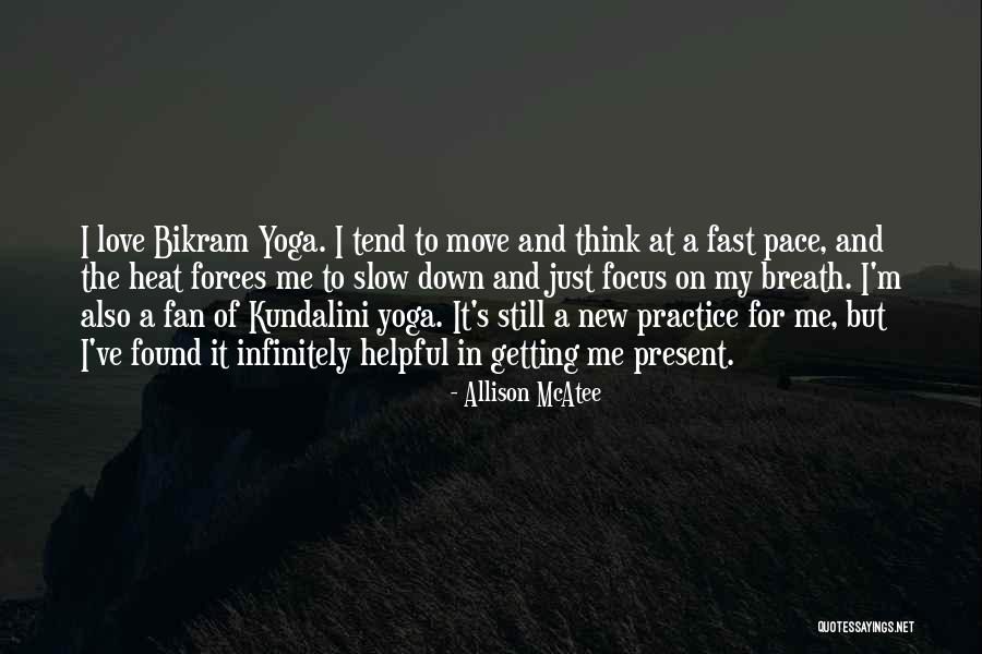 Breath And Yoga Quotes By Allison McAtee Breath And Yoga Quotes By Allison McAtee