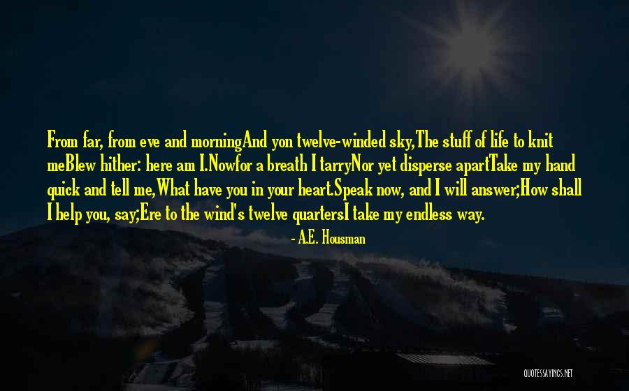 Breath For Life Quotes By A.E. Housman