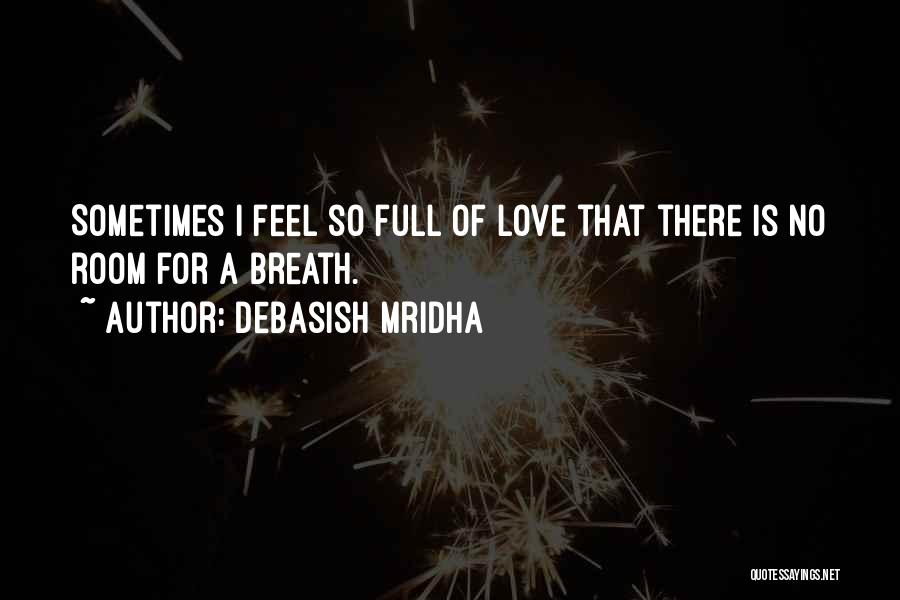 Breath For Life Quotes By Debasish Mridha