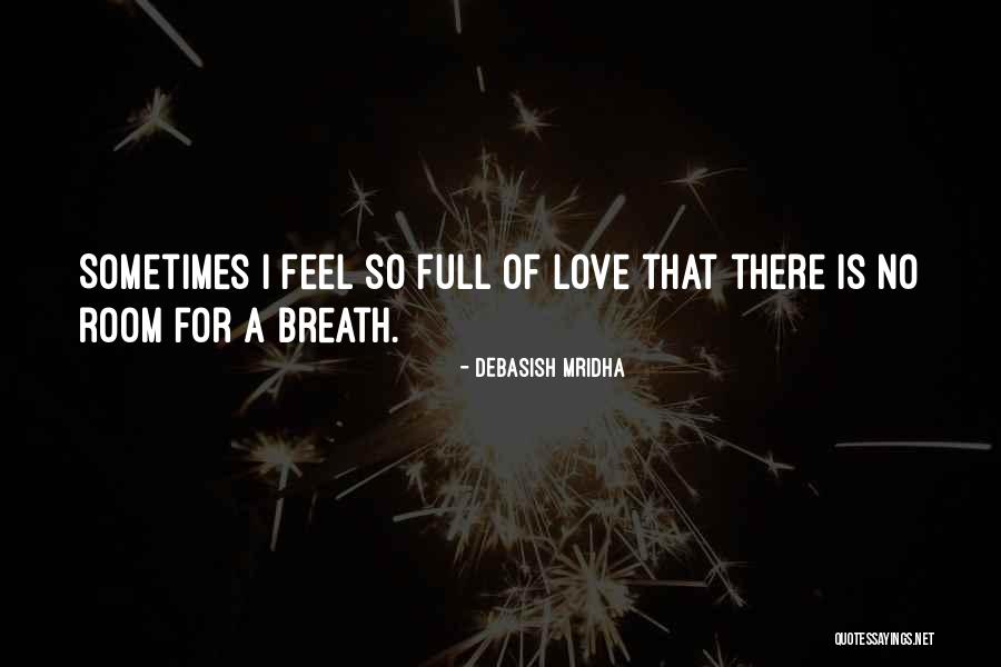 Breath For Life Quotes By Debasish Mridha