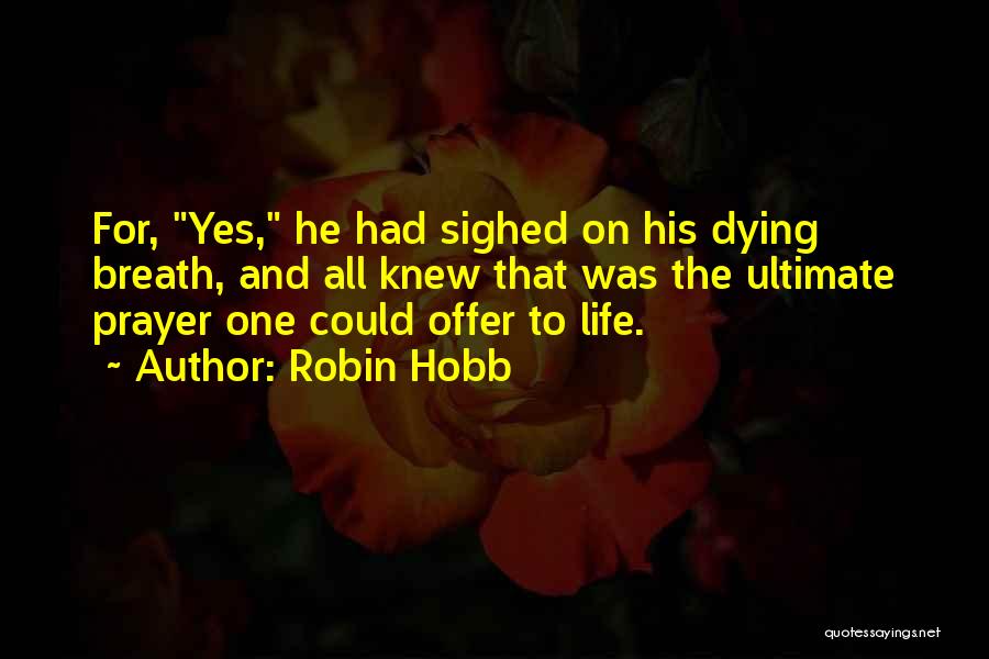 Breath For Life Quotes By Robin Hobb