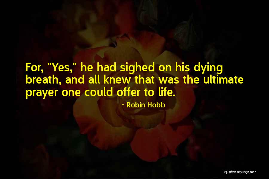 Breath For Life Quotes By Robin Hobb