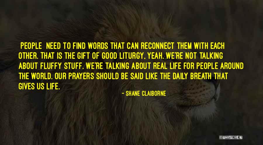 Breath For Life Quotes By Shane Claiborne