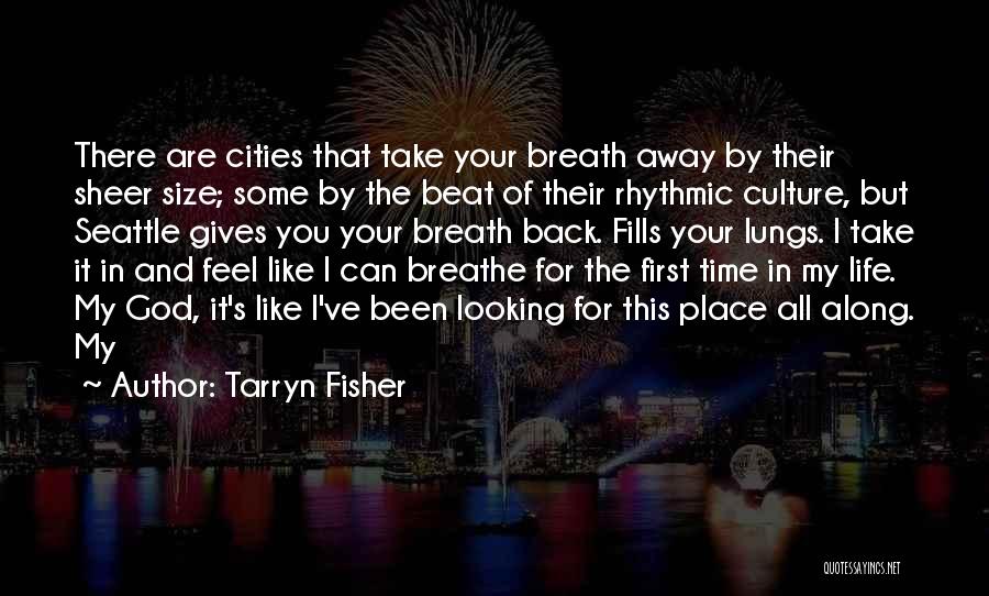 Breath For Life Quotes By Tarryn Fisher