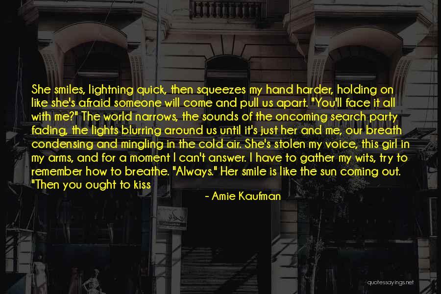 Breath Holding Quotes By Amie Kaufman Breath Holding Quotes By Amie Kaufman