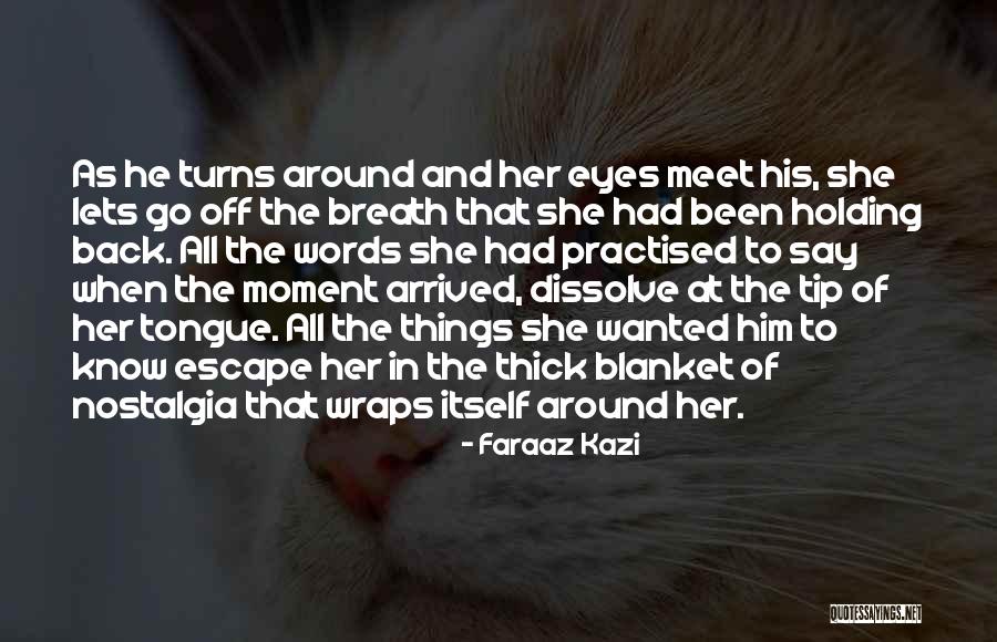 Breath Holding Quotes By Faraaz Kazi Breath Holding Quotes By Faraaz Kazi