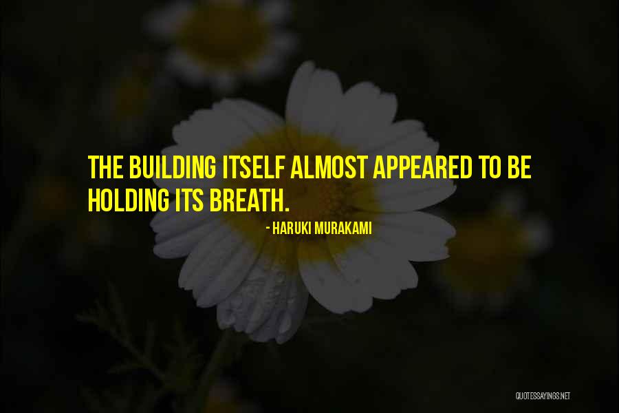 Breath Holding Quotes By Haruki Murakami Breath Holding Quotes By Haruki Murakami