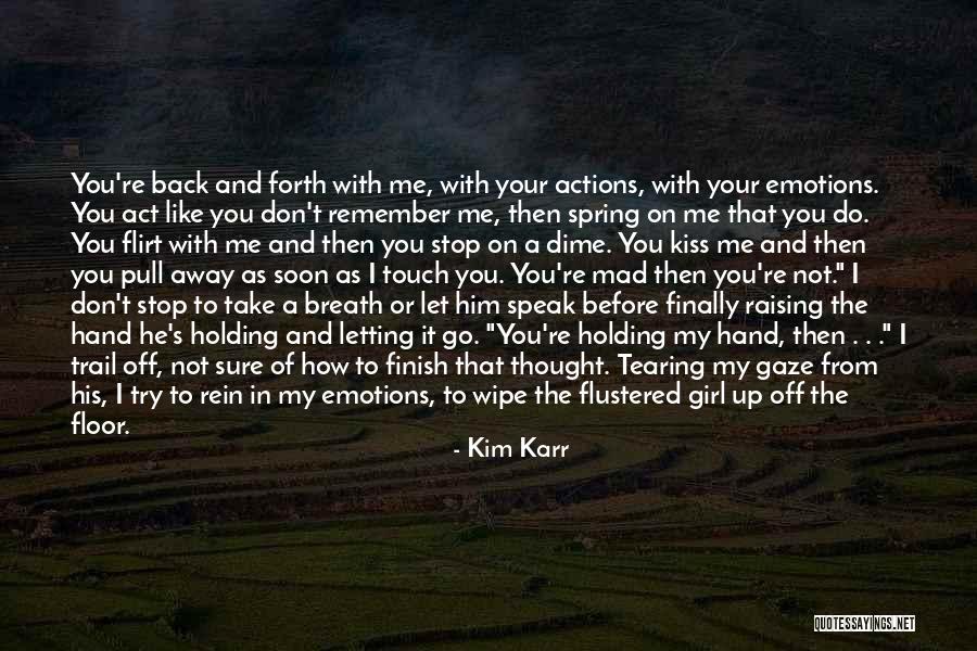 Breath Holding Quotes By Kim Karr Breath Holding Quotes By Kim Karr