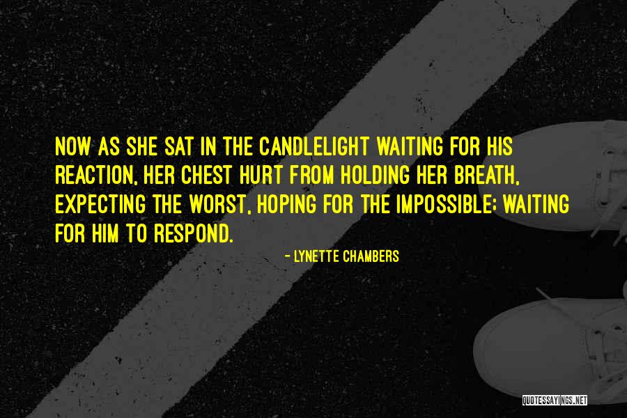 Breath Holding Quotes By Lynette Chambers Breath Holding Quotes By Lynette Chambers