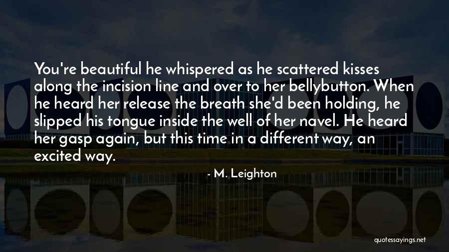 Breath Holding Quotes By M. Leighton Breath Holding Quotes By M. Leighton