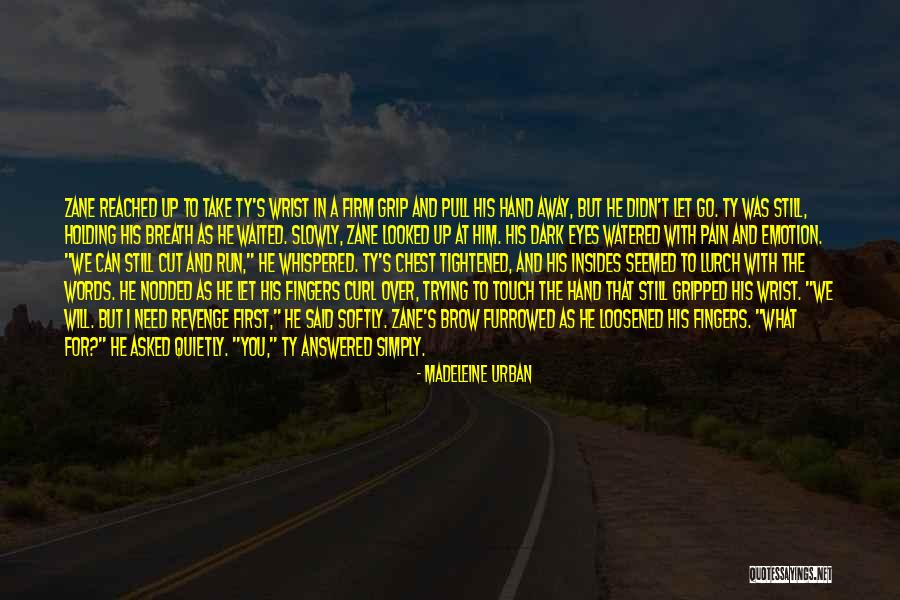 Breath Holding Quotes By Madeleine Urban Breath Holding Quotes By Madeleine Urban