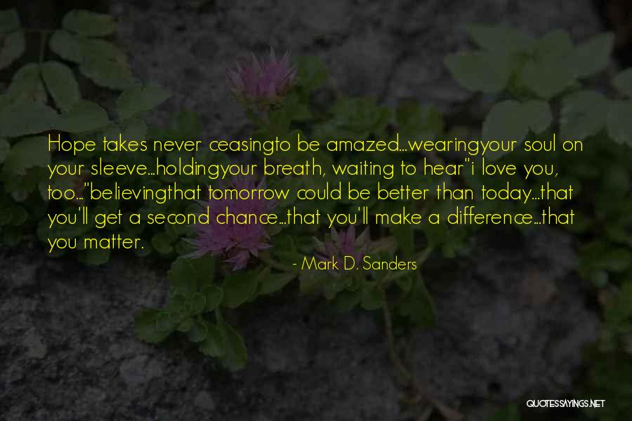 Breath Holding Quotes By Mark D. Sanders Breath Holding Quotes By Mark D. Sanders