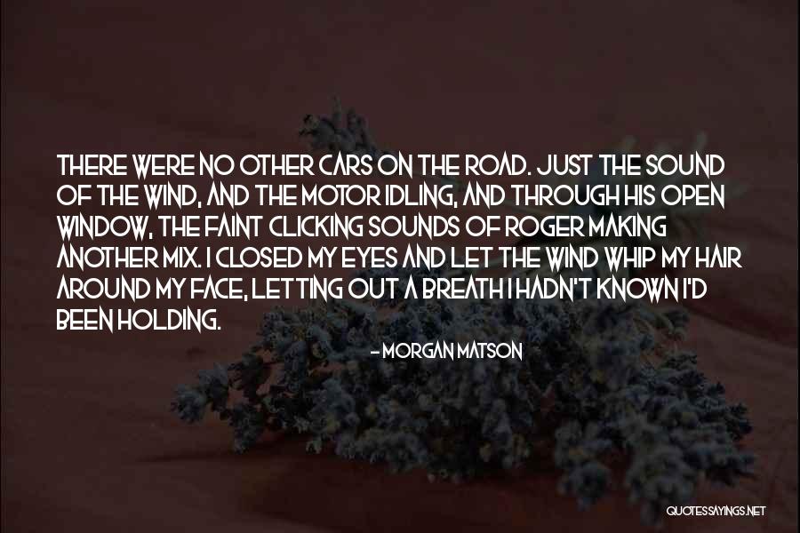 Breath Holding Quotes By Morgan Matson Breath Holding Quotes By Morgan Matson