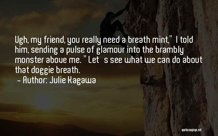 Breath Mint Quotes By Julie Kagawa