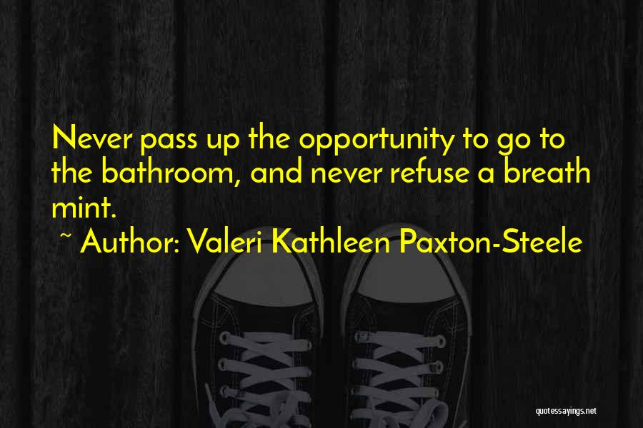 Breath Mint Quotes By Valeri Kathleen Paxton-Steele